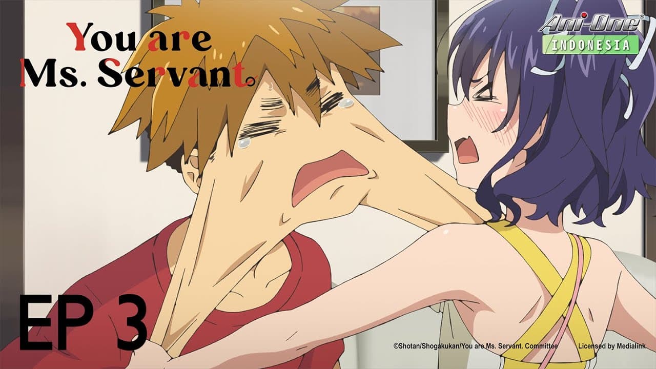 You are Ms. Servant.