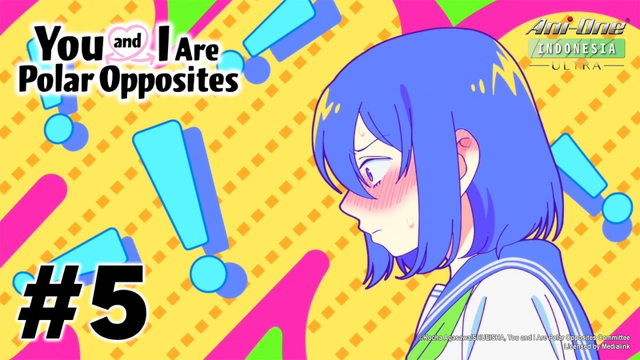 You and I Are Polar Opposites